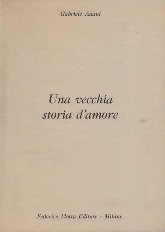 Una vecchia storia d'amore - Gabriele Adani - copertina