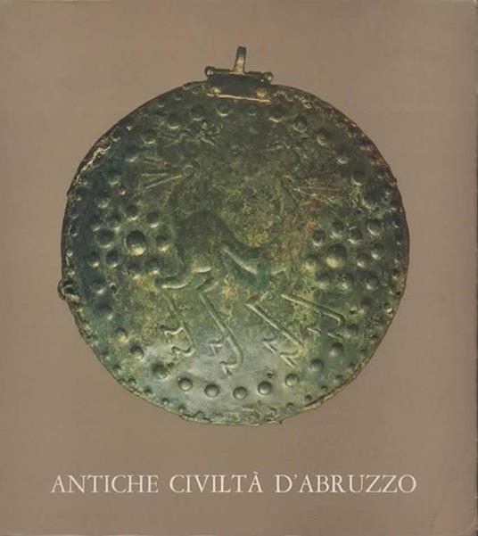Antiche civiltà d'Abruzzo. Milano - Palazzo Reale - Sala delle Cariatidi 29 novembre - 31 dicembre 1969 - copertina
