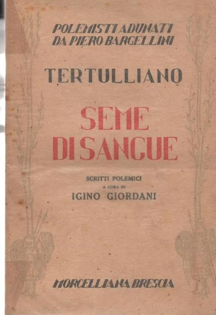 Seme di sangue. Scritti polemici a cura di Igino Giordani - Tertulliano - copertina