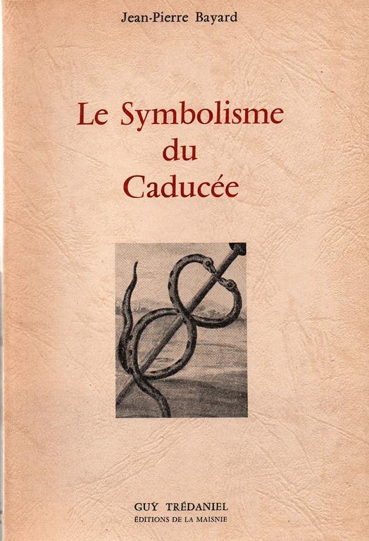 Le Symbolisme du Caducée - Jean-Pierre Bayard - copertina