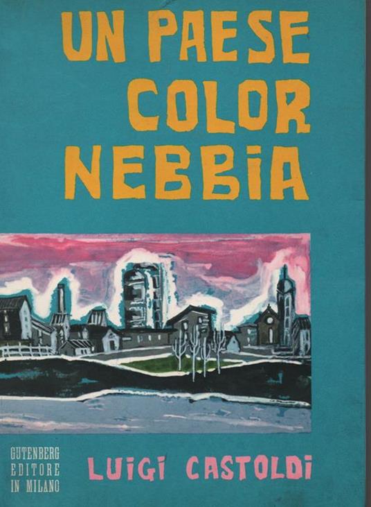 Un paese color nebbia - Luigi Castoldi - copertina