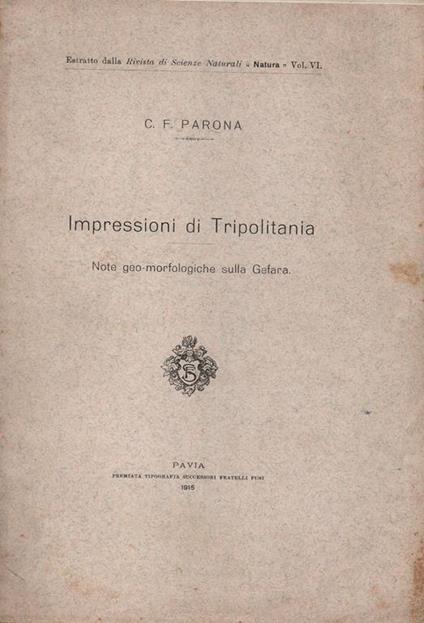 Impressioni di Tripolitania Note geo-morfologiche sulla Gefara. Estratto dalla Rivita di Scienze Naturali " Natura " vol. VI - Carlo Fabrizio Parona - copertina