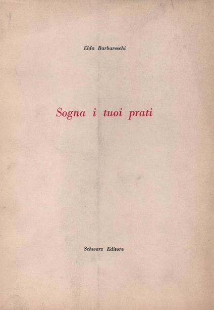 Sogna i tuoi prati - Elda Barbareschi - copertina
