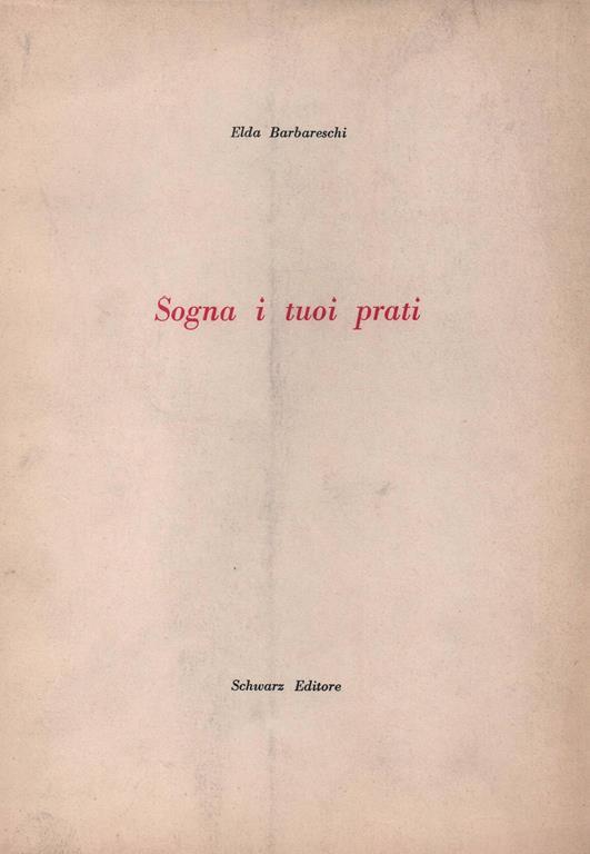 Sogna i tuoi prati - Elda Barbareschi - copertina