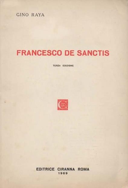 Francesco De Sanctis. Terza edizione - Gino Raya - copertina