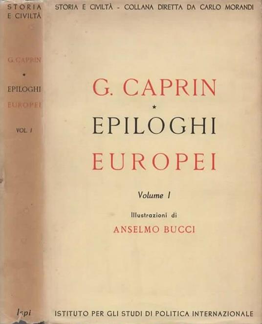 Epiloghi europei. Volume I. [Volume II] - Giulio Caprin - copertina