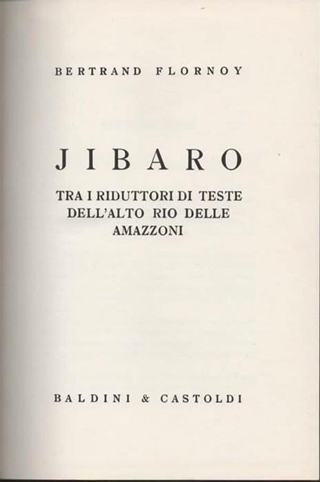 Jibaro. Tra i riduttori di teste dell'alto Rio delle Amazzoni - Bertrand Flornoy - 2