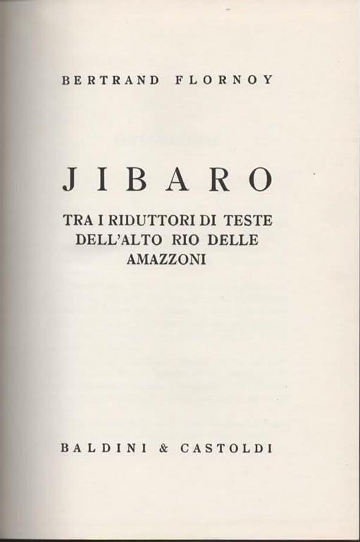Jibaro. Tra i riduttori di teste dell'alto Rio delle Amazzoni - Bertrand Flornoy - 2