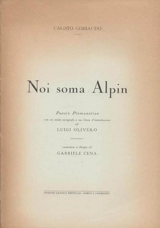 Noi soma Alpin. Poesie Piemonteise con un sonet autografo e na letera d'introdussion ed Luigi Olivero. Cuvertin-a e disegn ed Gabriele Cena. - 2
