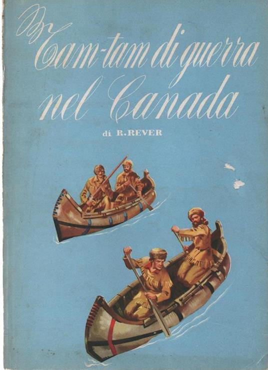 TAM TAM di guerra nel Canada. A cura di Umberto Reverberi Riva - R. Rever - copertina