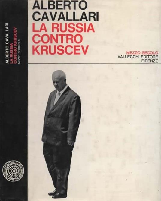 La Russia contro Kruscev - Alberto Cavallari - copertina