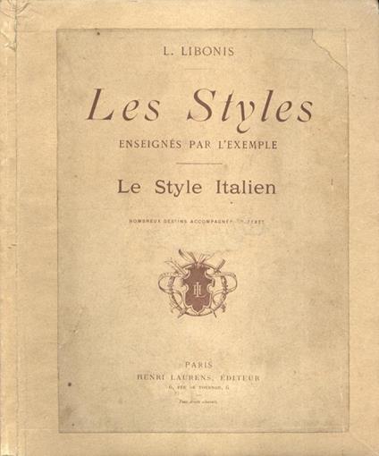 Les styles enseignes par l' exemple. Le style italien - L. Libonis - copertina
