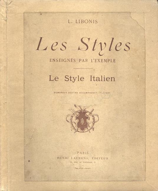 Les styles enseignes par l' exemple. Le style italien - L. Libonis - copertina