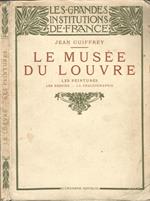 Le Musée du Louvre. Les peintures. Les dessins. La Chalcographie