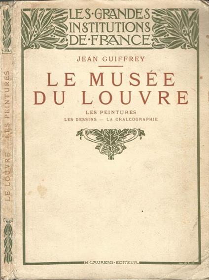 Le Musée du Louvre. Les peintures. Les dessins. La Chalcographie - Jean Guiffrey - copertina