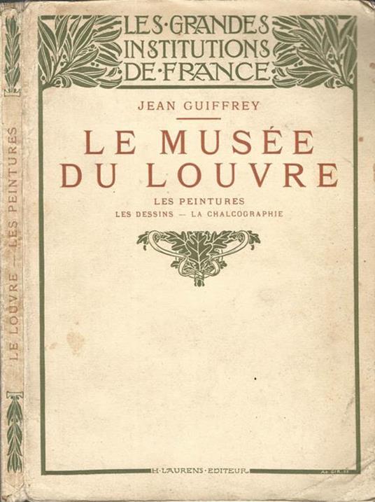 Le Musée du Louvre. Les peintures. Les dessins. La Chalcographie - Jean Guiffrey - copertina
