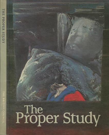 The Proper Study. Contemporary Figurative Paintings from Britain - copertina