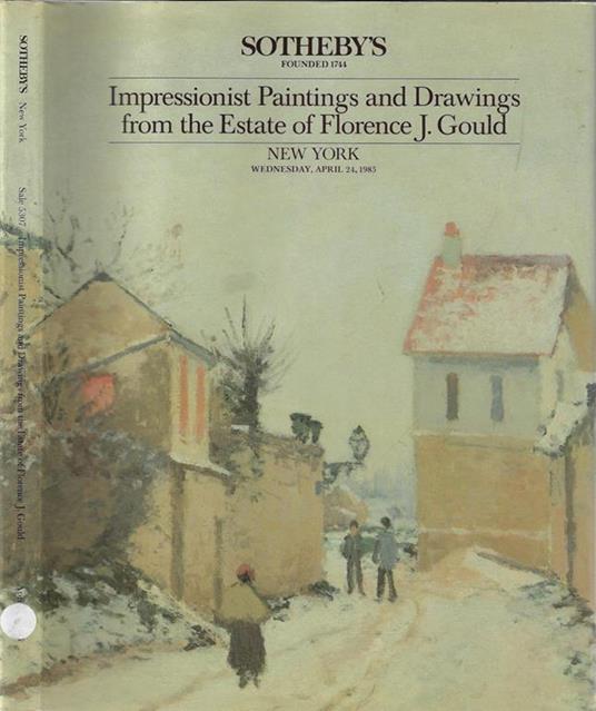 Impressionist paintings and drawings from the Estate of Florence J. Gould. New York wednesday, april 24, 1985 - copertina