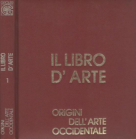 Il libro d'arte. Origini dell'arte occidentale - copertina