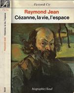 Cézanne, la vie, l'espace