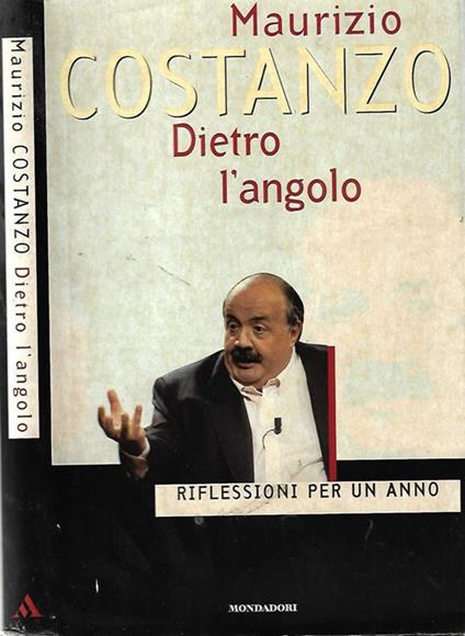 Dietro l’angolo. Riflessioni per un anno - Maurizio Costanzo - copertina