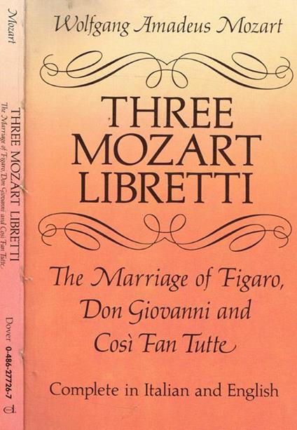 Three Mozart libretti. The marriage of Figaro, Don Giovanni and Così fan tutte - Wolfgang Amadeus Mozart - copertina