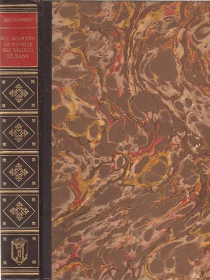 Gli Acarnesi, Le Nuovole, Gli Ucelli, Le Rane - Aristofane - copertina