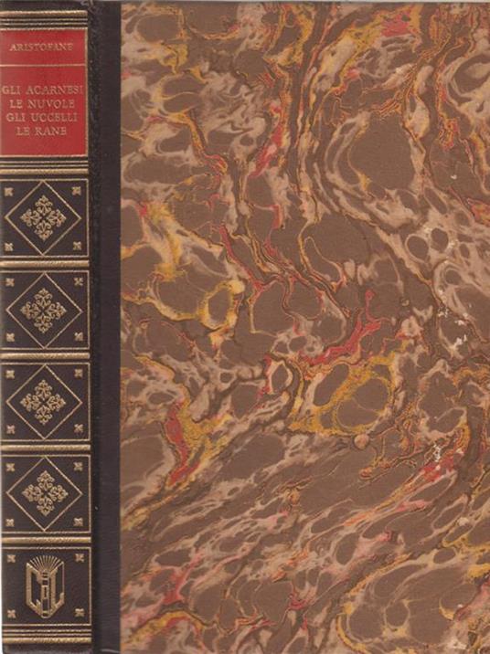 Gli Acarnesi, Le Nuovole, Gli Ucelli, Le Rane - Aristofane - copertina