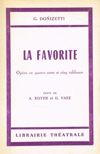 La Favorite. Opera en quatre acres et cinq tableaux - Gaetano Donizetti - copertina