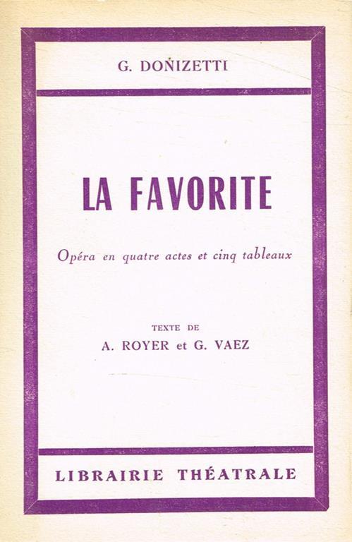 La Favorite. Opera en quatre acres et cinq tableaux - Gaetano Donizetti - copertina