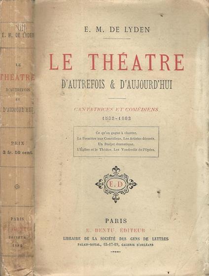 Le théatre d'autrefois et d'aujourd'hui. Cantatrices et comédiens. 1832-1882 - copertina