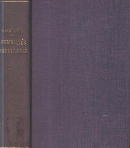Curiosites theatrales anciennes et modernes francaises et etrangeres - V. Fournel - copertina