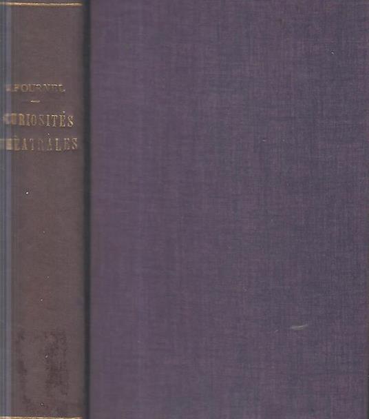 Curiosites theatrales anciennes et modernes francaises et etrangeres - V. Fournel - copertina