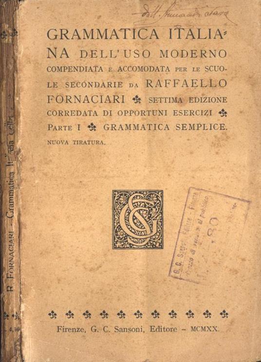 Grammatica italiana. Parte I: Grammatica semplice - Raffaello Fornaciari - copertina