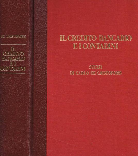 Il credito bancario e i contadini - Carlo De Cristoforis - copertina