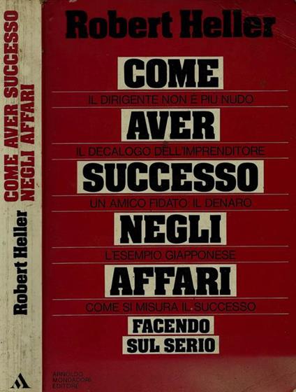 Come avere successo negli affari facendo sul serio - Robert Heller - copertina