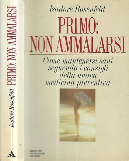 Primo: non ammalarsi - Isadore Rosenfeld - copertina