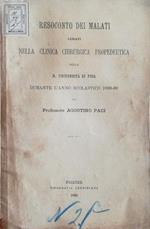 Resoconto dei malati curati nella clinica chirurgica propedeutica della R. Università di Pisa durante l'anno scolastico 1888-89
