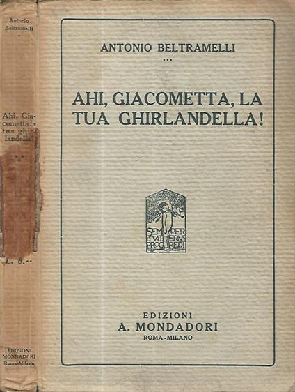 Ahi, Giacometta, la tua ghirlandella! - Antonio Beltramelli - copertina