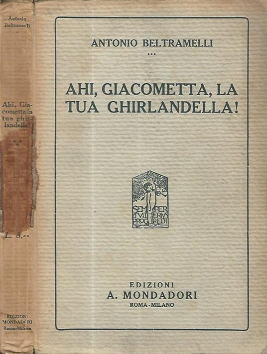 Ahi, Giacometta, la tua ghirlandella! - Antonio Beltramelli - copertina
