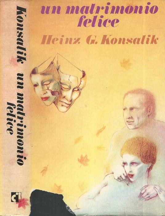 Un matrimonio felice - Heinz G. Konsalik - copertina