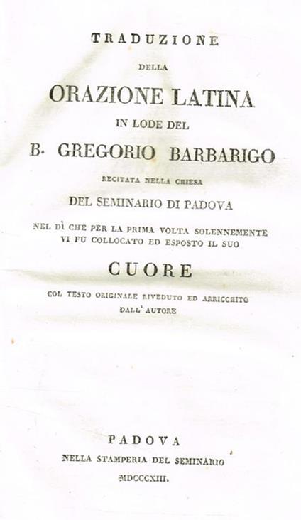 Traduzione della orazione latina in lode del B.Gregorio Barbarigo recitata nella chiesa del seminario di Padova - B.Gregorio Barbarigo - copertina