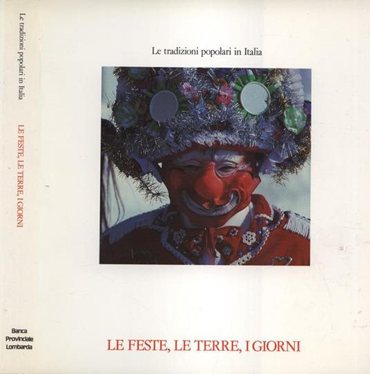 Le feste, le terre, i giorni. Le tradizioni popolari in Italia - Alessandro Falassi - copertina