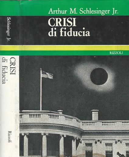 Crisi di fiducia. Idee, potere e violenza in America - Arthur M. jr. Schlesinger - copertina