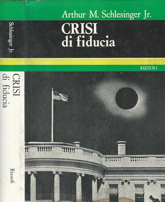 Crisi di fiducia. Idee, potere e violenza in America - Arthur M. jr. Schlesinger - copertina