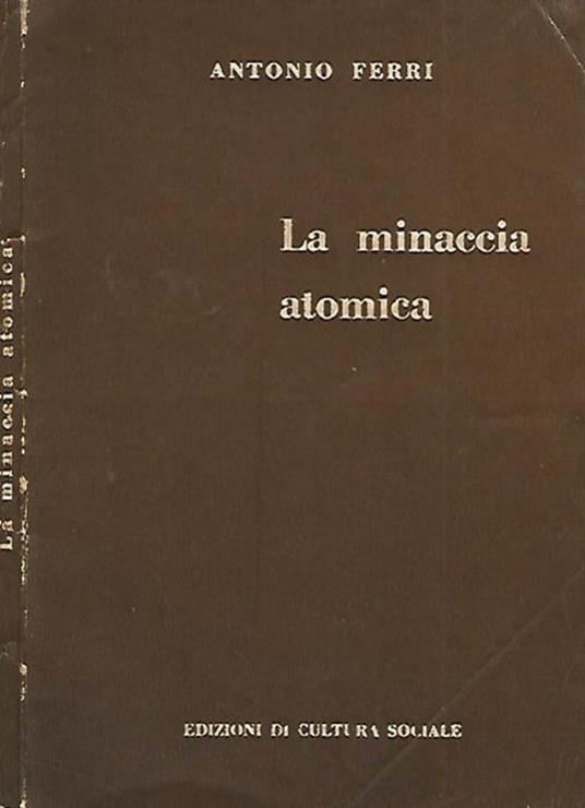 La minaccia atomica - Antonio Ferri - copertina