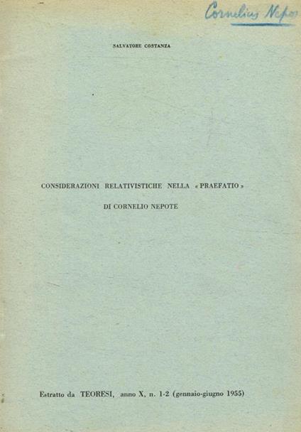 Considerazioni relativistiche nella Praefatio di Cornelio Nepote. Estratto da Teoresi anno X n.1-2 (gennaio-giugno 1955) - Salvatore Costanza - copertina