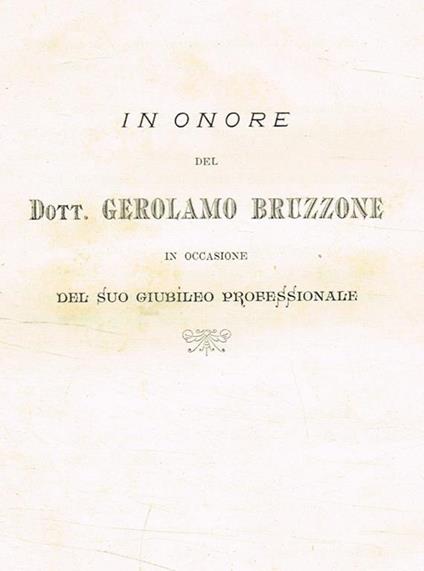 In onore del Dott.Gerolamo Bruzzone in occasione del suo giubileo professionale - copertina