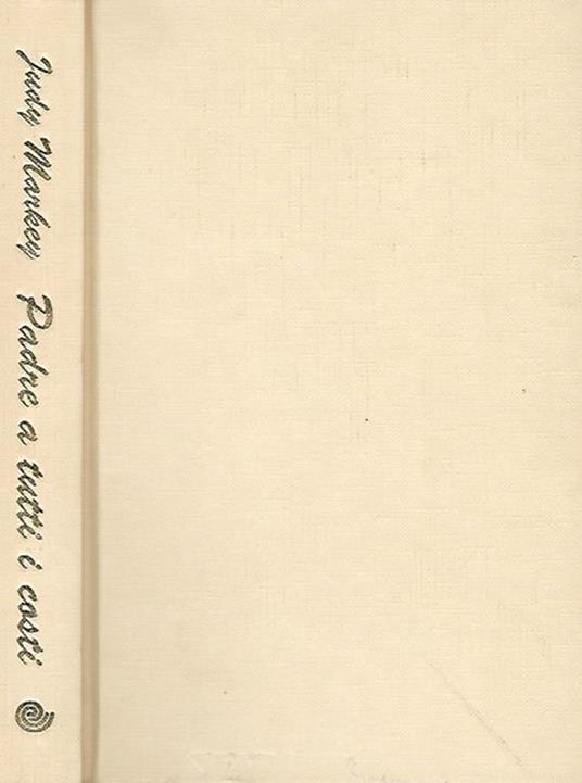 Padre a tutti i costi - Judy Markey - copertina