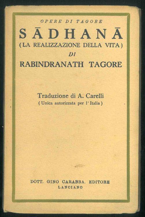 Opere di Tagore. Sadhana (La realizzazione della vita). Traduzione di A. Carelli (Unica autorizzata per l'Italia) - Rabindranath Tagore - copertina